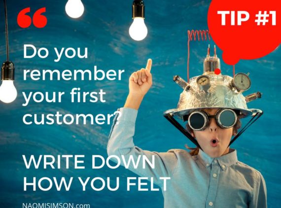 Tip #1 – Do You Remember Your First Customer